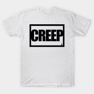 CREEP T-Shirt